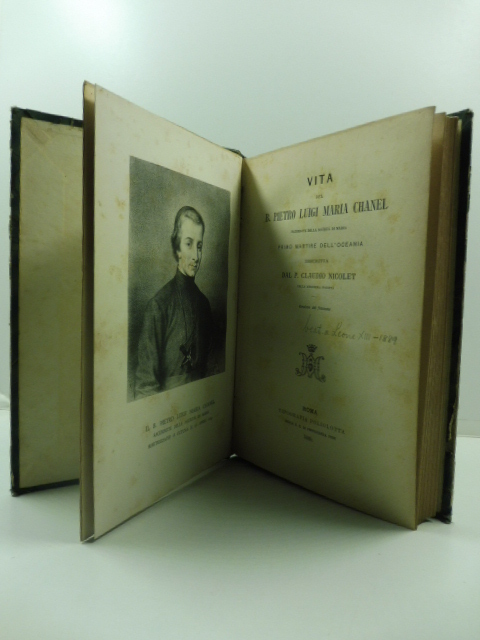Vita del B. Pietro Luigi Maria Chanel sacerdote della Società di Maria primo martire dell'Oceania descritta da P. Claudio Nicolet